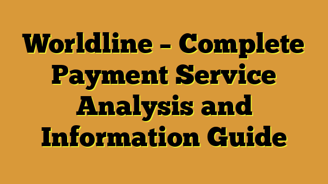 Worldline – Complete Payment Service Analysis and Information Guide