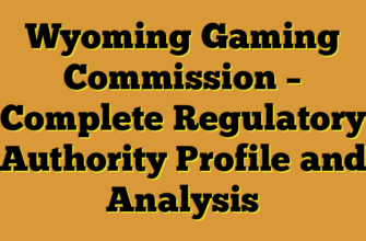 Wyoming Gaming Commission – Complete Regulatory Authority Profile and Analysis