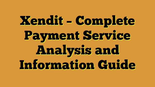 Xendit – Complete Payment Service Analysis and Information Guide