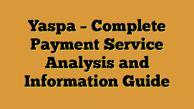 Yaspa – Complete Payment Service Analysis and Information Guide