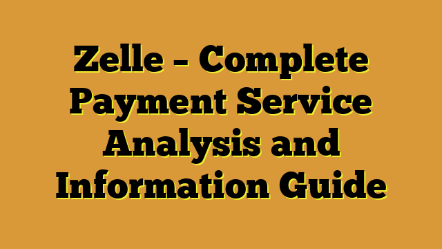 Zelle – Complete Payment Service Analysis and Information Guide