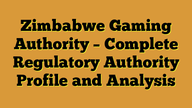 Zimbabwe Gaming Authority – Complete Regulatory Authority Profile and Analysis