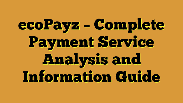 ecoPayz – Complete Payment Service Analysis and Information Guide